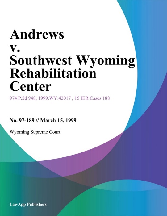 Andrews V. Southwest Wyoming Rehabilitation Center