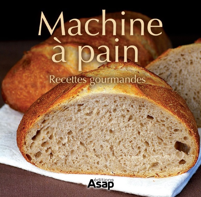 Machine à pain recettes gourmandes