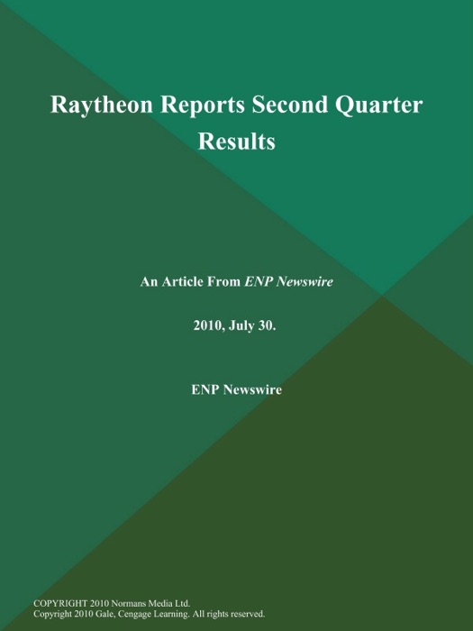 Raytheon Reports Second Quarter Results