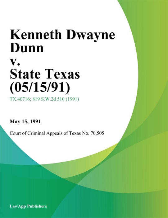 Kenneth Dwayne Dunn V. State Texas (05/15/91)