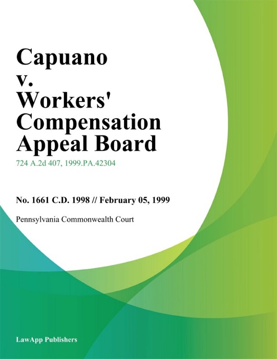 Capuano V. Workers' Compensation Appeal Board