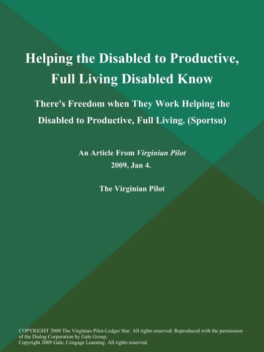 Helping the Disabled to Productive, Full Living Disabled Know: There's Freedom when They Work Helping the Disabled to Productive, Full Living (Sportsu)