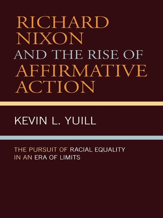 Richard Nixon and the Rise of Affirmative Action