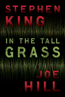 Joe Hill & Stephen King - In the Tall Grass artwork