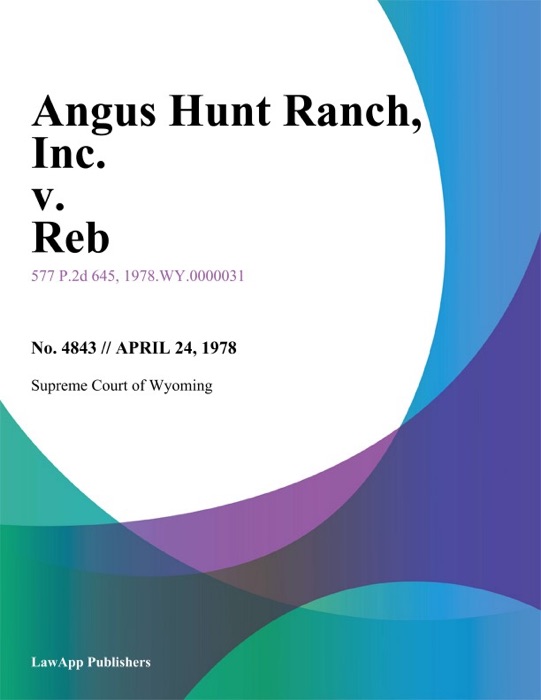Angus Hunt Ranch, Inc. v. Reb, Inc.