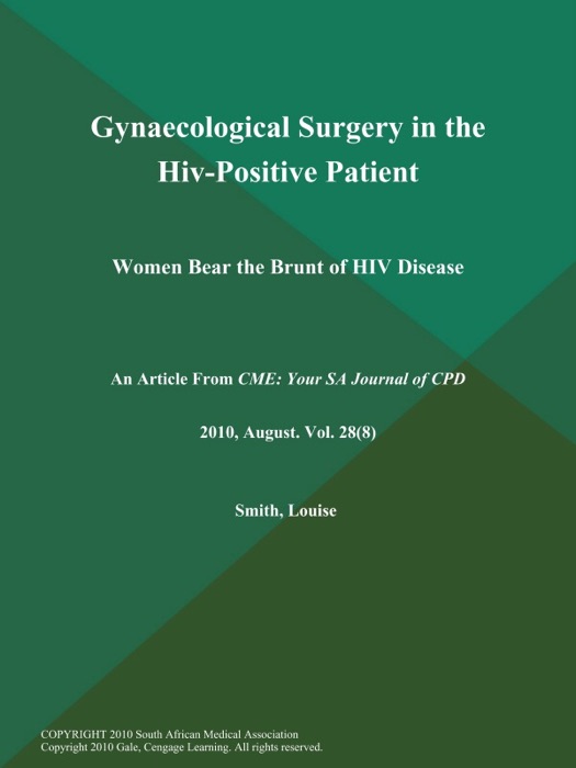 Gynaecological Surgery in the Hiv-Positive Patient: Women Bear The Brunt Of HIV Disease