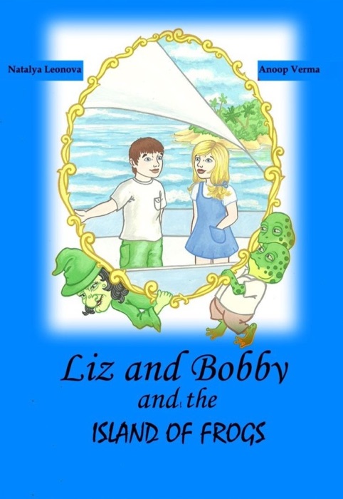 Liz and Bobby and the Island of Frogs