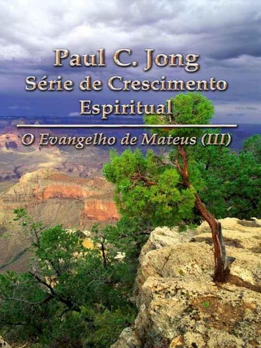 O Evangelho de Mateus (III) - Série de Crescimento Espiritual