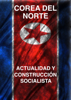 Corea del Norte actualidad y construcción socialista - Anónimo