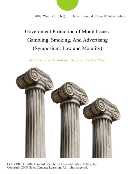 Government Promotion of Moral Issues: Gambling, Smoking, And Advertising (Symposium: Law and Morality)