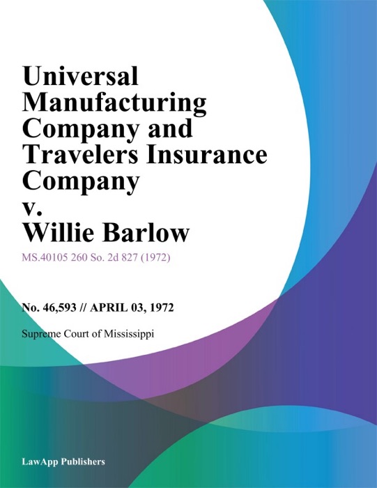 Universal Manufacturing Company and  Travelers Insurance Company v. Willie Barlow