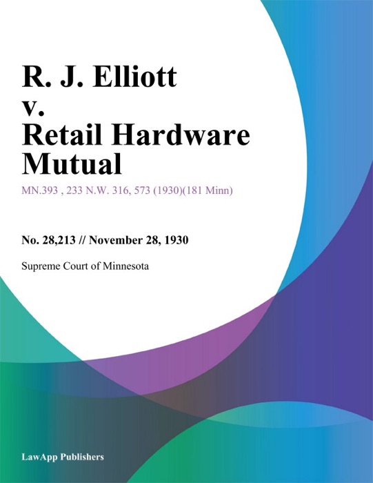 R. J. Elliott v. Retail Hardware Mutual