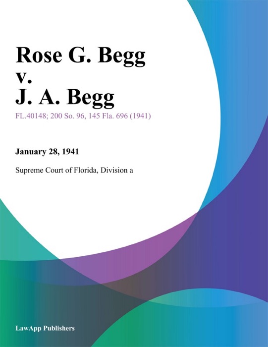 Rose G. Begg v. J. A. Begg