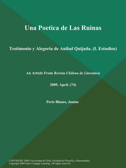 Una Poetica de Las Ruinas: Testimonio y Alegoria de Anibal Quijada (I. Estudios)