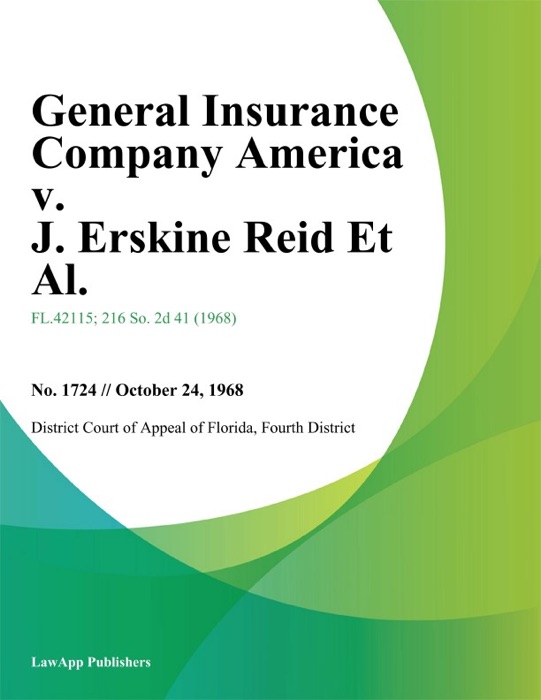 General Insurance Company America v. J. Erskine Reid Et Al.