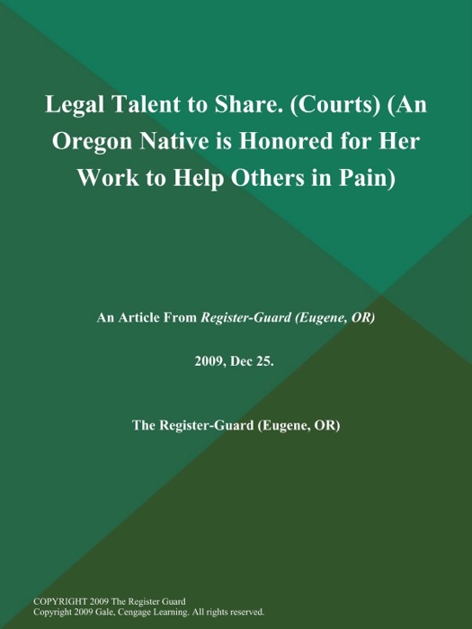 Legal Talent to Share (Courts) (An Oregon Native is Honored for Her Work to Help Others in Pain)