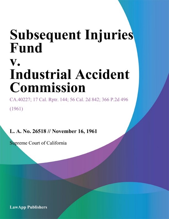 Subsequent Injuries Fund v. Industrial Accident Commission