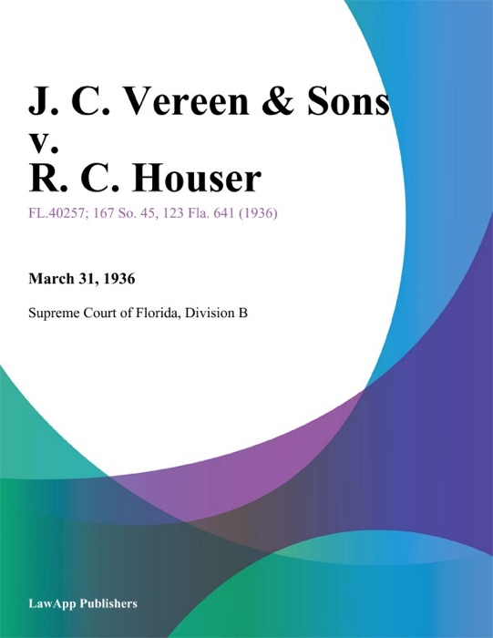 J. C. Vereen & Sons v. R. C. Houser