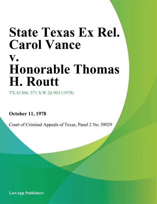 State Texas Ex Rel. Carol Vance v. Honorable Thomas H. Routt