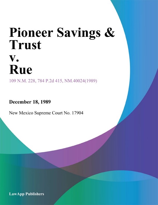 Pioneer Savings & Trust V. Rue