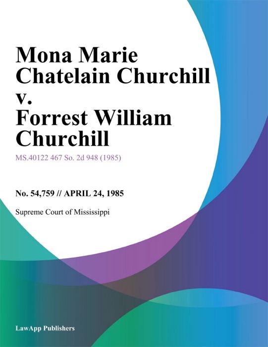 Mona Marie Chatelain Churchill v. Forrest William Churchill