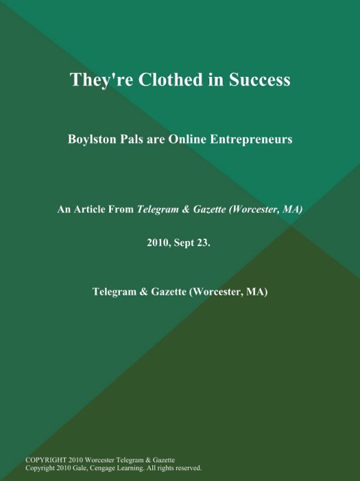 They're Clothed in Success; Boylston Pals are Online Entrepreneurs