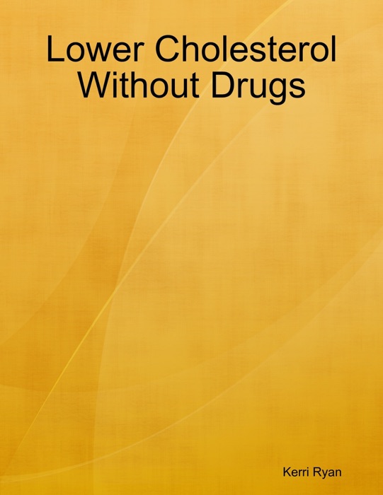 Lower Cholesterol Without Drugs