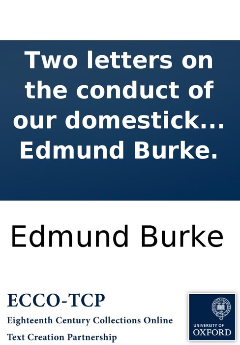 Two letters on the conduct of our domestick parties, with regard to French politicks: including 