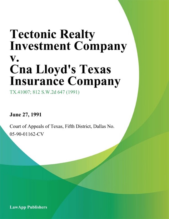 Tectonic Realty Investment Company v. Cna Lloyds Texas Insurance Company