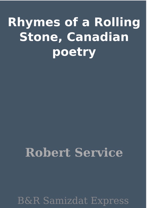 Rhymes of a Rolling Stone, Canadian poetry