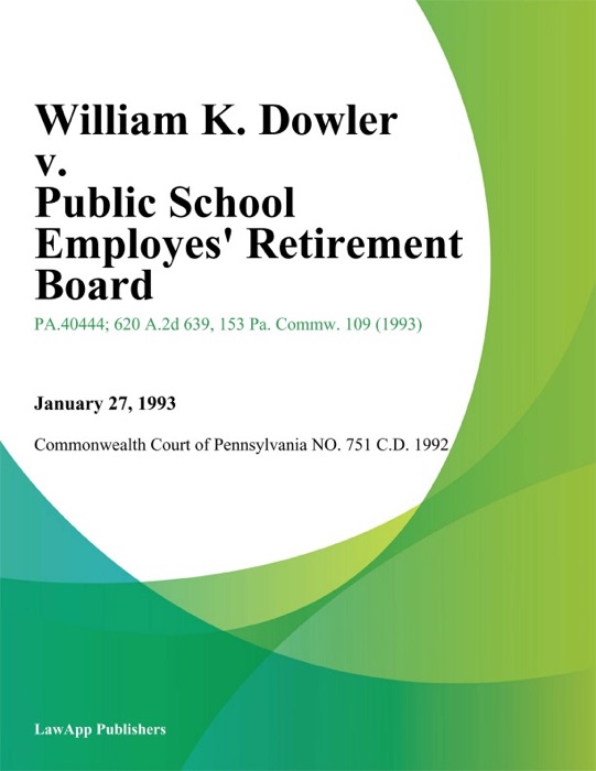 William K. Dowler v. Public School Employes Retirement Board