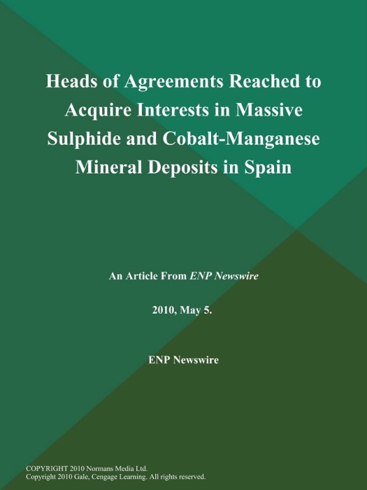 Heads of Agreements Reached to Acquire Interests in Massive Sulphide and Cobalt-Manganese Mineral Deposits in Spain