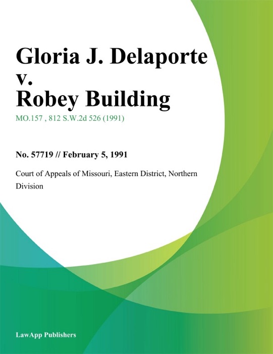 Gloria J. Delaporte v. Robey Building