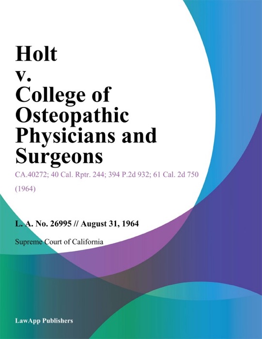 Holt V. College Of Osteopathic Physicians And Surgeons