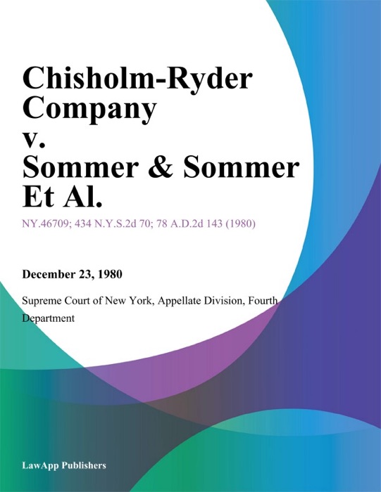 Chisholm-Ryder Company v. Sommer & Sommer Et Al.