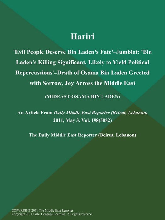 Hariri: 'Evil People Deserve Bin Laden's Fate'--Jumblat: 'Bin Laden's Killing Significant, Likely to Yield Political Repercussions'--Death of Osama Bin Laden Greeted with Sorrow, Joy Across the Middle East (Mideast-Osama BIN LADEN)