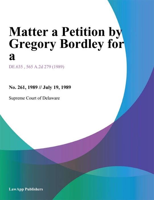 Matter a Petition by Gregory Bordley for a