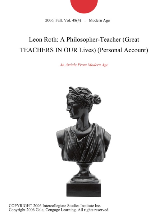 Leon Roth: A Philosopher-Teacher (Great TEACHERS IN OUR Lives) (Personal Account)