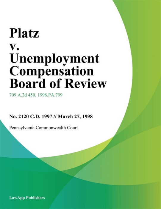 Platz v. Unemployment Compensation Board of Review