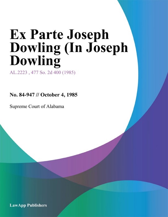 Ex Parte Joseph Dowling (In Joseph Dowling