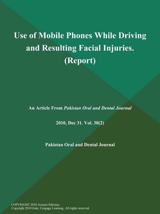 Use of Mobile Phones While Driving and Resulting Facial Injuries (Report)