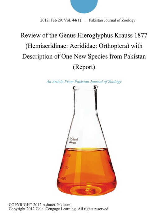 Review of the Genus Hieroglyphus Krauss 1877 (Hemiacridinae: Acrididae: Orthoptera) with Description of One New Species from Pakistan (Report)