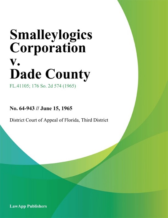 Smalleylogics Corporation v. Dade County