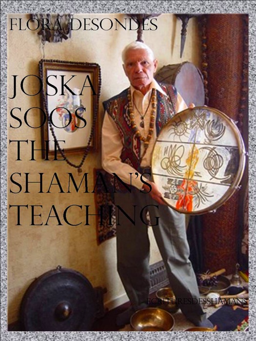 Joska Soos the shaman's teaching