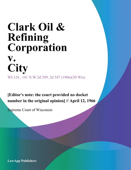 Clark Oil & Refining Corporation v. City