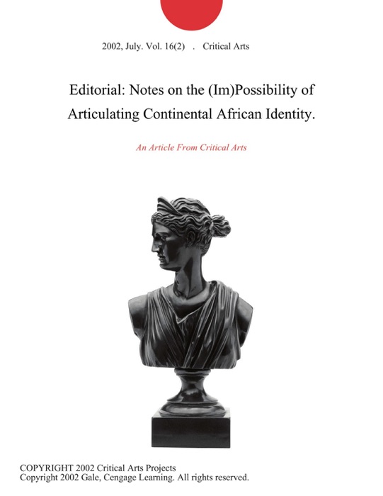 Editorial: Notes on the (Im)Possibility of Articulating Continental African Identity.