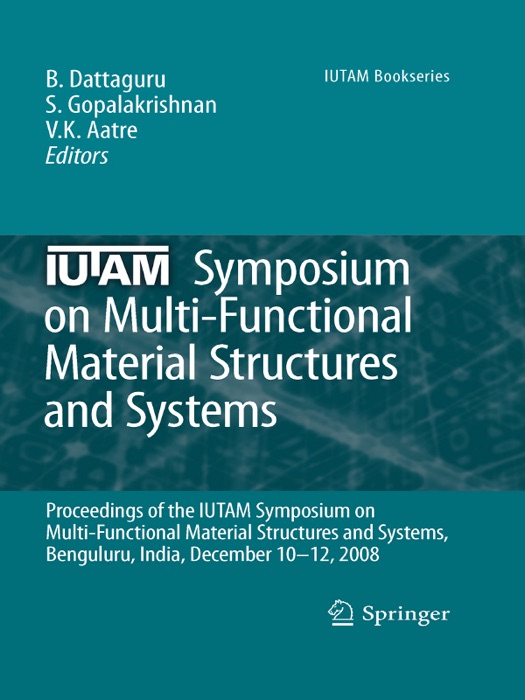 IUTAM Symposium on Multi-Functional Material Structures and Systems