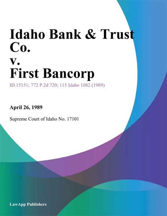 Idaho Bank & Trust Co. v. First Bancorp