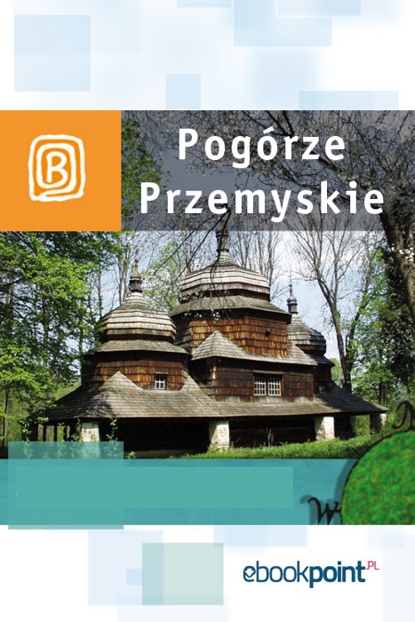 Pogórze Przemyskie. Miniprzewodnik