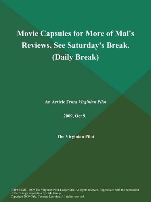 Movie Capsules for More of Mal's Reviews, See Saturday's Break (Daily Break)